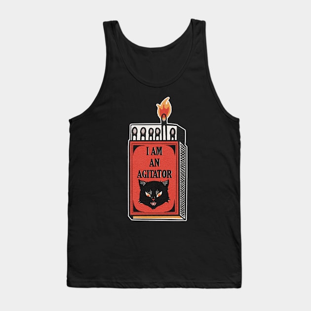 I AM AN AGITATOR Tank Top by TriciaRobinsonIllustration